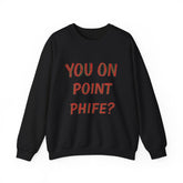 You On Point Phife Sweatshirt